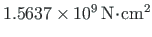 $ 1.5637\times 10^{9}{\,}\mathrm{N\hspace*{-2pt}\cdot\hspace*{-2pt}cm^{2}}$