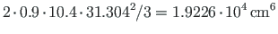 $\displaystyle 2\hspace*{-1pt}\cdot\hspace*{-1pt}0.9\hspace*{-1pt}\cdot\hspace*{...
...t}31.304^2/3 = 1.9226\hspace*{-1pt}\cdot\hspace*{-1pt}10^{4}{\,}\mathrm{cm^{6}}$