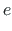 $\displaystyle e$