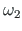 $\displaystyle \omega_{2}$