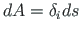 $\displaystyle dA = \delta_{i}ds %\cdot
$