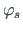 $ \varphi_{s}$