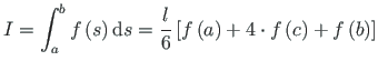 $\displaystyle I = \int^{b}_{a}f\left(s\right)\mathrm{d}s = \frac{l}{6}\left[f\left(a\right) +
4\cdot f\left(c\right) + f\left(b\right)\right]$
