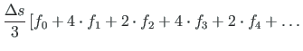 $\displaystyle \frac{\Delta s}{3}\left[f_{0} +
4\cdot f_{1} + 2\cdot f_{2} + 4\cdot f_{3} + 2\cdot f_{4} + \ldots \right.$
