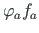 $ \varphi_{a}f_{a}$