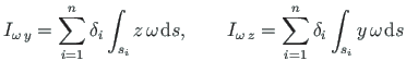 $\displaystyle I_{\omega\hspace*{2pt}y} = \sum^{n}_{i=1}\delta_{i}\int_{s_{i}}z\...
...sum^{n}_{i=1}\delta_{i}\int_{s_{i}}y\hspace*{2pt}\omega\hspace*{1pt}\mathrm{d}s$