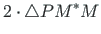 $\displaystyle 2\cdot\bigtriangleup PM^{\ast}M$