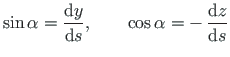 $\displaystyle \sin\alpha = \frac{\mathrm{d}y}{\mathrm{d}s} , \qquad \cos\alpha = - \hspace*{2pt}\frac{\mathrm{d}z}{\mathrm{d}s}$