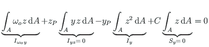 $\displaystyle \underbrace{\int_{A}\omega_{o}\hspace*{1pt}z\hspace*{2pt}\mathrm{...
...ce{\int_{A}\hspace*{1pt}z\hspace*{2pt}\mathrm{d}A}_{S_{y} = \hspace*{2pt}0} = 0$