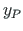 $ y_{P}$