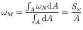 $\displaystyle \omega_{M} = \frac{\int_{A}\omega_{N}\mathrm{d}A}{\int_{A}\mathrm{d}A} = \frac{S_{\omega}}{A} %\cdot
$