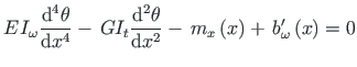 $\displaystyle E\hspace*{1pt}I_{\omega}\frac{\mathrm{d^{4}}\theta}{\mathrm{d}x^{...
...{d}x^{2}} -
{\,}m_{x}\left(x\right) + {\,}b^{\prime}_{\omega}\left(x\right) = 0$