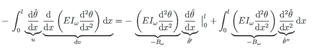 $\displaystyle -{\,}\int_{0}^{l}\underbrace{\frac{\mathrm{d}\hat{\theta}}{\mathr...
...\hat{\theta}}{\mathrm{d}x^{2}}
}_{\hat{\theta}^{\prime\prime}}\mathrm{d}x \quad$