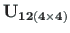 $ \mathbf{U_{12\left(4\times 4\right)}}$