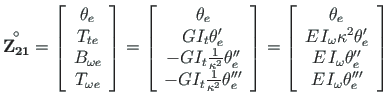 $\displaystyle \mathbf{\stackrel{\rm\circ}{Z_{21}}} =
\left[\begin{array}{c}
\th...
... \\
E\hspace*{1pt}I_{\omega}\theta^{\prime\prime\prime}_{e}
\end{array}\right]$
