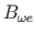 $ B_{\omega e}$