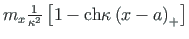 $ {{m_{x}}\frac{1}{\kappa^{2}}\left[1 -\mathrm{ch}\kappa\left(x - a\right)_{+}\right]}$