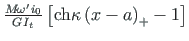 $ \frac{M\hspace*{-2pt}\cdot\hspace*{-1pt}\omega^{\prime}\hspace*{1pt}i_{0}}{G\hspace*{1pt}I_{t}}\left[\mathrm{ch}{{\kappa\left(x - a\right)_{+}}} -1\right]$