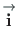 $ \stackrel{\rm\rightarrow}{\mathbf{i}}$