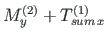 $\displaystyle M^{\left( 2\right)}_{y} + {T^{\left( 1\right)}_{sum{\,}x}}$
