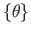 $ \left\{\mathbf{\theta}\right\}$