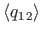 $ \langle q_{1{\,}2}\rangle$