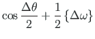 $\displaystyle \cos\frac{{\Delta}\theta}{2} + \frac{1}{2}\left\{
{\Delta}\mathbf{\omega}\right\}$
