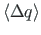 $ \langle {\Delta}q\rangle$