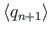 $\displaystyle \langle q_{n+1}\rangle$