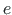 $ e$