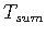$ T_{sum}$