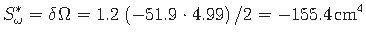 $\displaystyle S^{\ast}_{\omega} = \delta\hspace*{1pt}\Omega = 1.2\hspace*{1pt}\left( -51.9\cdot 4.99 \right)/2 = -155.4\hspace*{1pt}\mathrm{cm^{4}} %\cdot
$