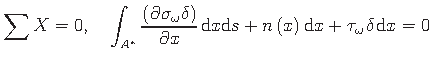 $\displaystyle \sum X = 0, \quad \int_{A^{\ast}}\frac{\left( \partial \sigma_{\o...
...ght)\mathrm{d}x +
\tau_{\omega}\hspace*{1pt}\delta \hspace*{1pt}\mathrm{d}x = 0$