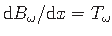 $ {\mathrm{d}B_{\omega}}/{\mathrm{d}x} = {T_{\omega}}$
