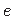 $ e$
