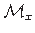$ \mathcal{M}_{x}$