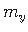 $ m_{y}$