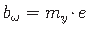 $\displaystyle b_{\omega} = m_{y}\hspace*{-2pt}\cdot\hspace*{-1pt}e$