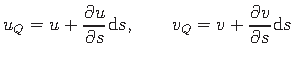 $\displaystyle u_{Q} = u + \frac{\partial u}{\partial s}\hspace*{1pt}\mathrm{d}s...
...quad v_{Q} = v + \frac{\partial v}{\partial s}\hspace*{1pt}\mathrm{d}s %\cdot
$