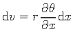 $\displaystyle \mathrm{d}v = r\hspace*{1pt}\frac{\partial \theta}{\partial x}\hspace*{1pt}\mathrm{d}x$