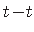$ t\hspace*{-2pt}-\hspace*{-2pt}t$