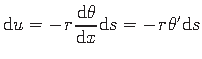$\displaystyle {\mathrm{d}u} = -\hspace*{1pt}r\hspace*{1pt}\frac{\mathrm{d}\thet...
...m{d}x}{\mathrm{d}s} = -\hspace*{1pt}r\hspace*{1pt}\theta^{\prime} {\mathrm{d}s}$