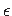 $ \epsilon$