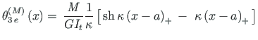 $ {\theta}^{\left(M\right)}_{3{\,}e}\left(x\right) = {\,}\mathlarger{\frac{\math...
...x - a\right)_{+}}{\,}} -
{\,}{\,}{{\kappa\left(x - a\right)_{+}}{\,}} \right]$