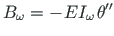 $\displaystyle B_{\omega} = -\hspace*{1pt}EI_{\omega}\hspace*{1pt}\theta^{\prime\prime}$