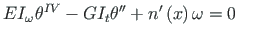 $\displaystyle EI_{\omega}{\hspace*{1pt}}\theta^{IV} - GI_{t}\theta^{\prime\prime} + n^{\prime}\left(x\right){\omega} = 0 \qquad$