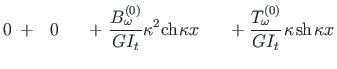 $\displaystyle 0\hspace*{3pt} +\hspace*{8pt} 0\hspace*{18pt} + {\hspace*{1pt} \f...
...t}{{\kappa}\hspace*{1pt}} \mathrm{sh}\hspace*{1pt}{{{\kappa x}}\hspace*{1pt}} }$