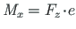 $ \mathit{M}_{x} = F_{z}\hspace*{-2pt}\cdot\hspace*{-2pt}e$