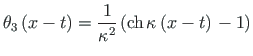 $\displaystyle {\theta}_{3}\left(x - t\right) = {\frac{1}{\kappa^{2}}\left( \mat...
...pace*{1pt} {{\kappa \hspace*{1pt}\left(x - t\right) }\hspace*{1pt}} -1 \right)}$