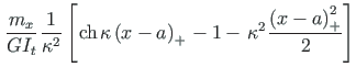 $\displaystyle \hspace*{1pt}\frac{m_{x}}{GI_{t}}\hspace*{1pt} \frac{1}{\kappa^{2...
...space*{1pt}\kappa^{2}\hspace*{1pt} \frac{\left(x - a\right)^{2}_{+}}{2} \right]$